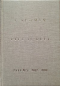 Chris Newman LIFE IS LEFT POEMS 2017-2018 Chris Newman LIFE IS LEFT POEMS 2017-2018